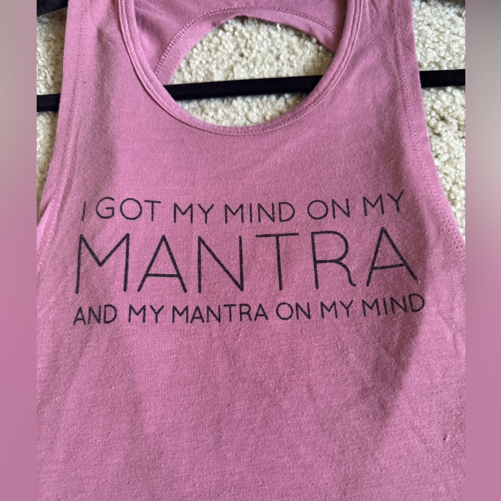 Open-Back Tank size medium “I got my mind on my mantra and my mantra on my mind”